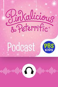 Pinkalicious & Peterrific Podcast